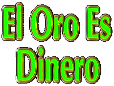 el oro dinero text